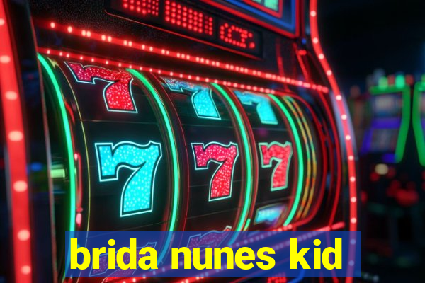 brida nunes kid